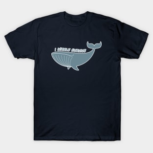 I Whale Survive T-Shirt